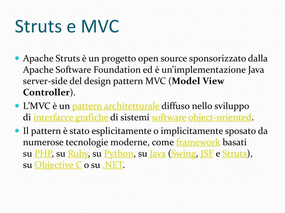 L MVCè unpattern architetturalediffuso nello sviluppo di interfacce grafichedi sistemisoftwareobject-oriented.