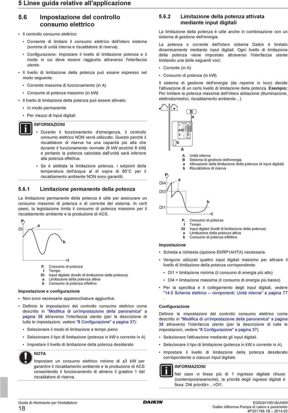 Configurzione: Impostre il livello di limitzione potenz e il modo in cui deve essere rggiunto ttrverso l'interfcci utente.