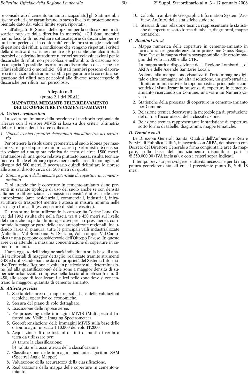 sottocategorie di discariche per rifiuti non pericolosi in conformità con le loro strategie nazionali di gestione dei rifiuti a condizione che vengano rispettati i criteri della direttiva