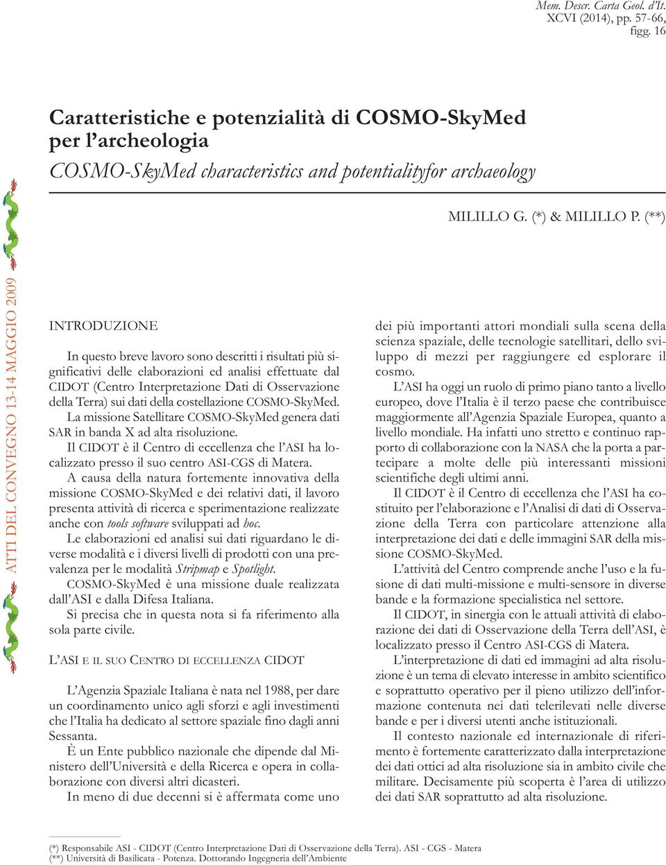 (**) Atti del Convegno 13-14 maggio 2009 introduzione in questo breve lavoro sono descritti i risultati più significativi delle elaborazioni ed analisi effettuate dal Cidot (Centro interpretazione