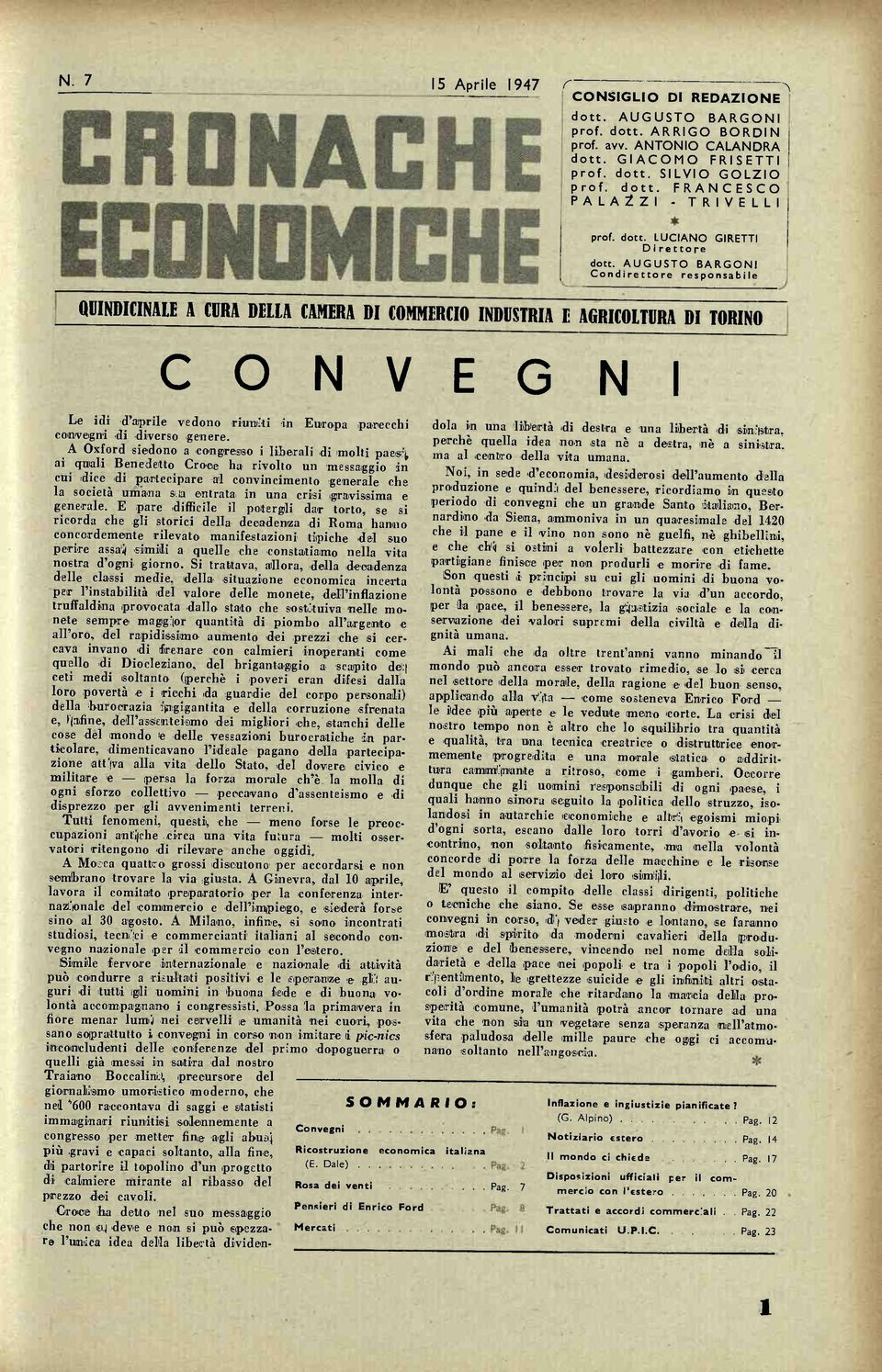 TORINO C O N V E G N I Le idi d'aprile vedono rimmiti in Europa parecchi convegni di diverso genere.