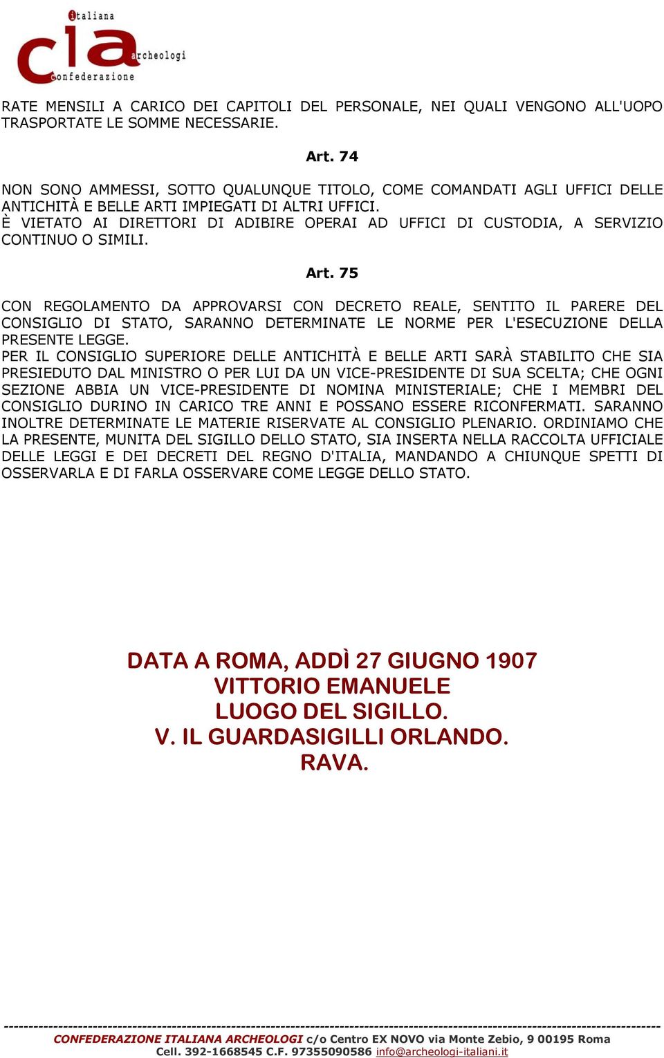 È VIETATO AI DIRETTORI DI ADIBIRE OPERAI AD UFFICI DI CUSTODIA, A SERVIZIO CONTINUO O SIMILI. Art.