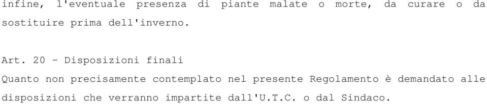 20 - Disposizioni finali Quanto non precisamente contemplato nel