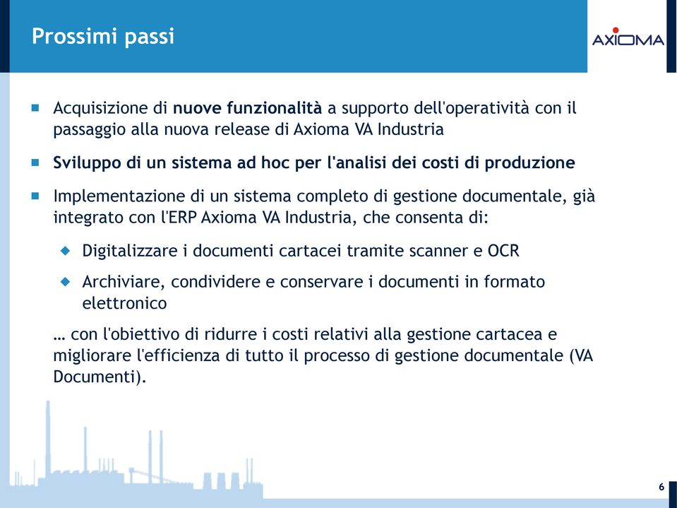 Industria, che consenta di: Digitalizzare i documenti cartacei tramite scanner e OCR Archiviare, condividere e conservare i documenti in formato