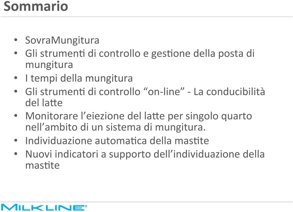 Monitorare l eiezione del la(e per singolo quarto nell ambito di un sistema di mungitura.