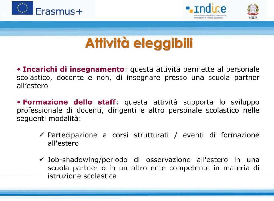 dirigenti e altro personale scolastico nelle seguenti modalità: Partecipazione a corsi strutturati / eventi di formazione