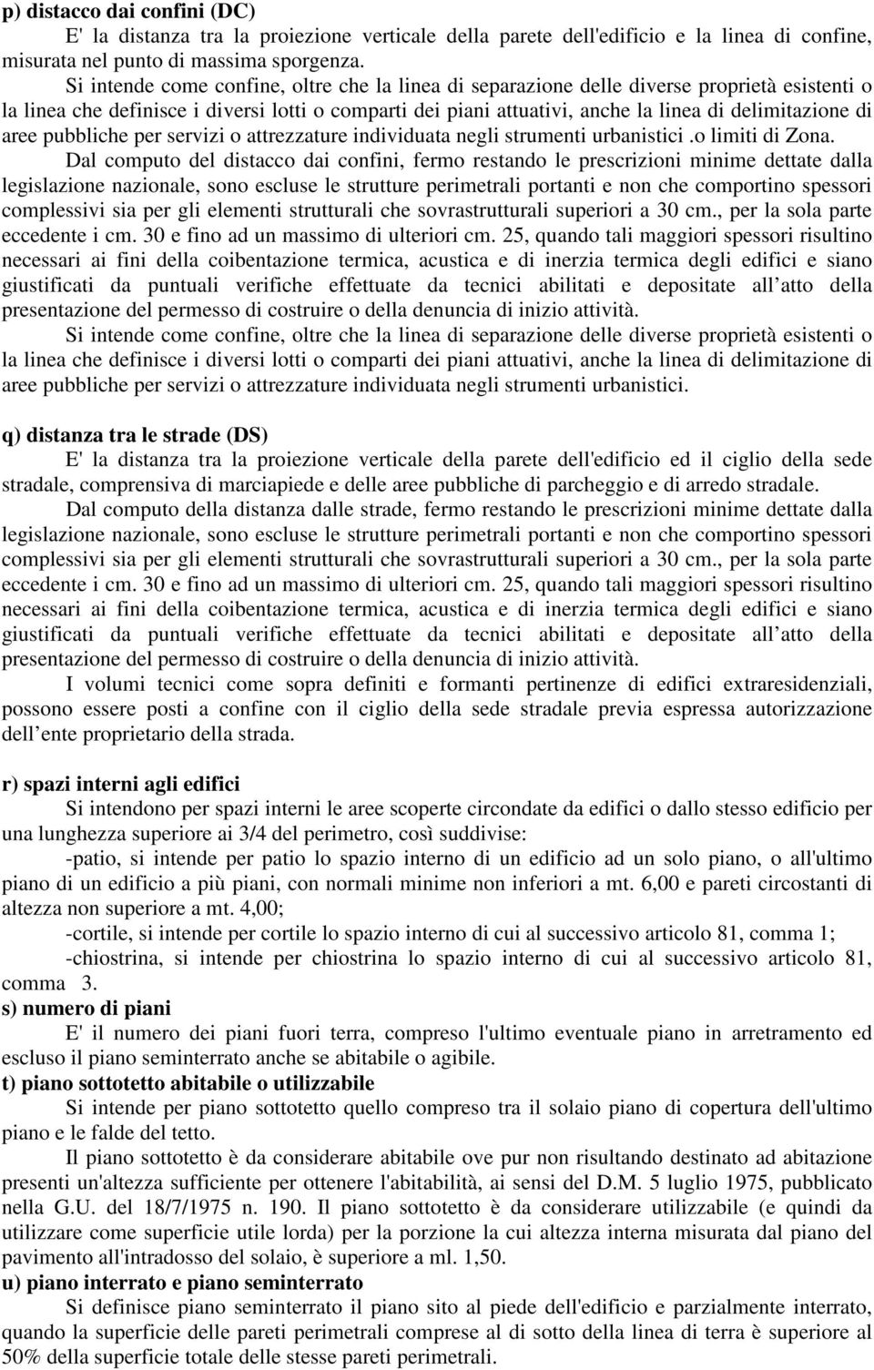 di aree pubbliche per servizi o attrezzature individuata negli strumenti urbanistici.o limiti di Zona.