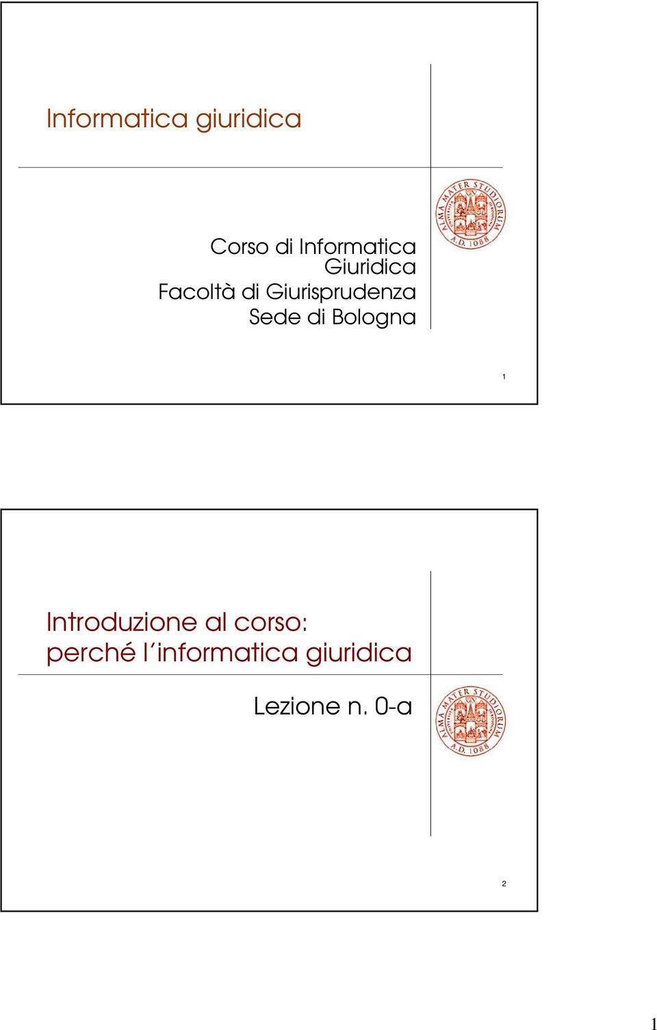 di Bologna 1 Introduzione al corso: perché