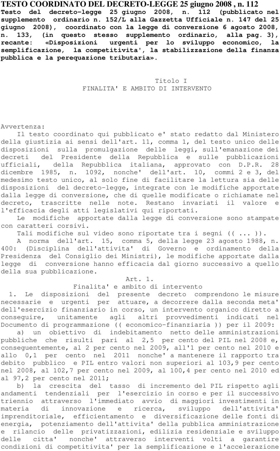 3), recante: «Disposizioni urgenti per lo sviluppo economico, la semplificazione, la competitivita', la stabilizzazione della finanza pubblica e la perequazione tributaria».