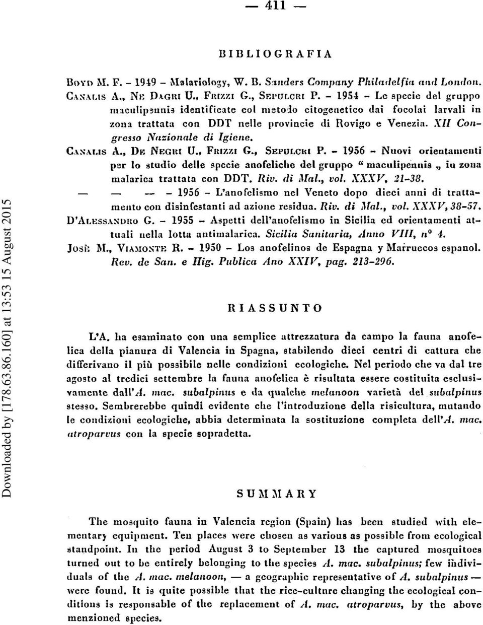 CAKAI.IS A., DB NEGRI U., FRIZZI G., SEPOLCRI P. - 1956 - Nuovi orientamenti per lo studio delle specie anofeliche del gruppo " maculipennis,, iu zoua malarica trattata con DDT. Riv. di Mal., voi.