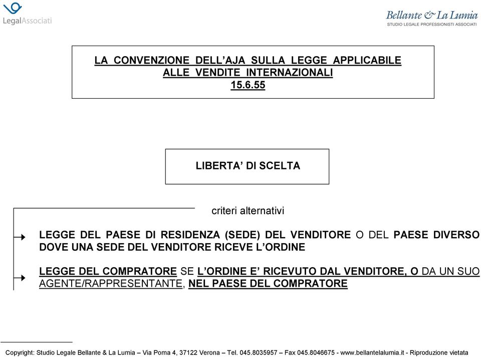 VENDITORE O DEL PAESE DIVERSO DOVE UNA SEDE DEL VENDITORE RICEVE L ORDINE LEGGE DEL