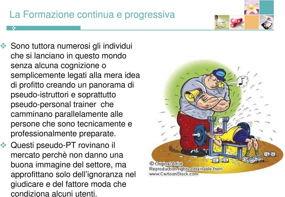 camminano parallelamente alle persone che sono tecnicamente e professionalmente preparate.