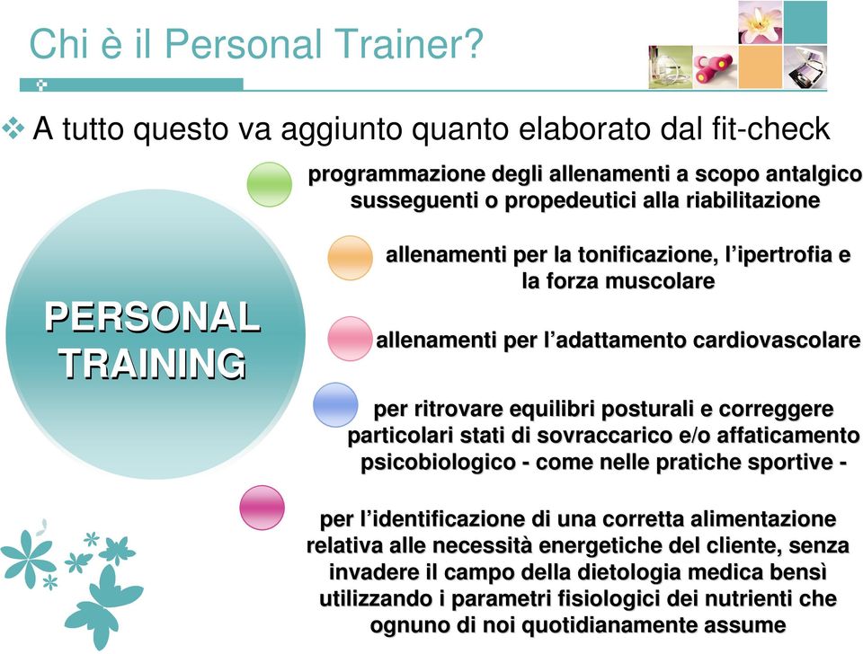 allenamenti per la tonificazione,, l ipertrofia e la forza muscolare allenamenti per l adattamento cardiovascolare per ritrovare equilibri posturali e correggere particolari