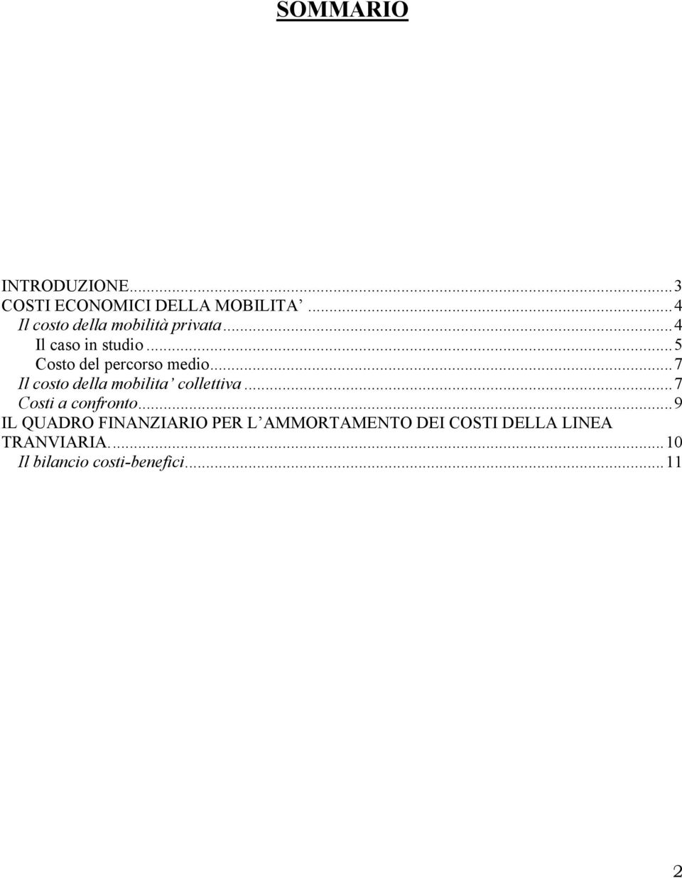 ..5 Costo del percorso medio...7 Il costo della mobilita collettiva.