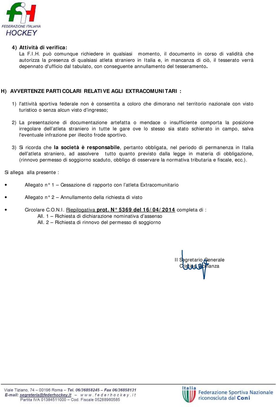 d'ufficio dal tabulato, con conseguente annullamento del tesseramento.