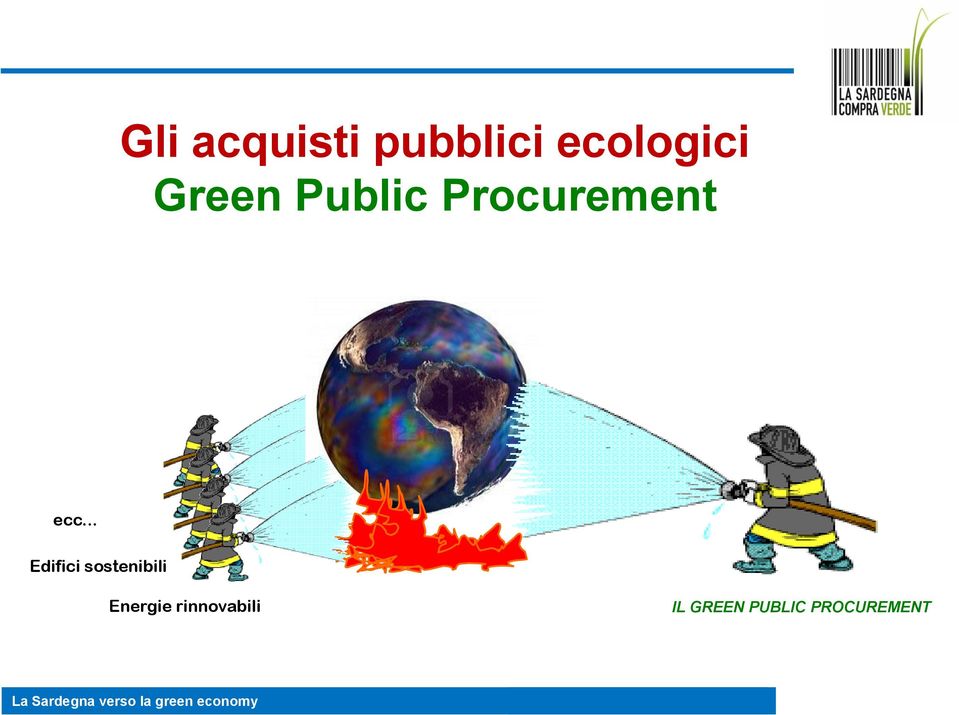 .. Edifici sostenibili Energie rinnovabili IL GREEN