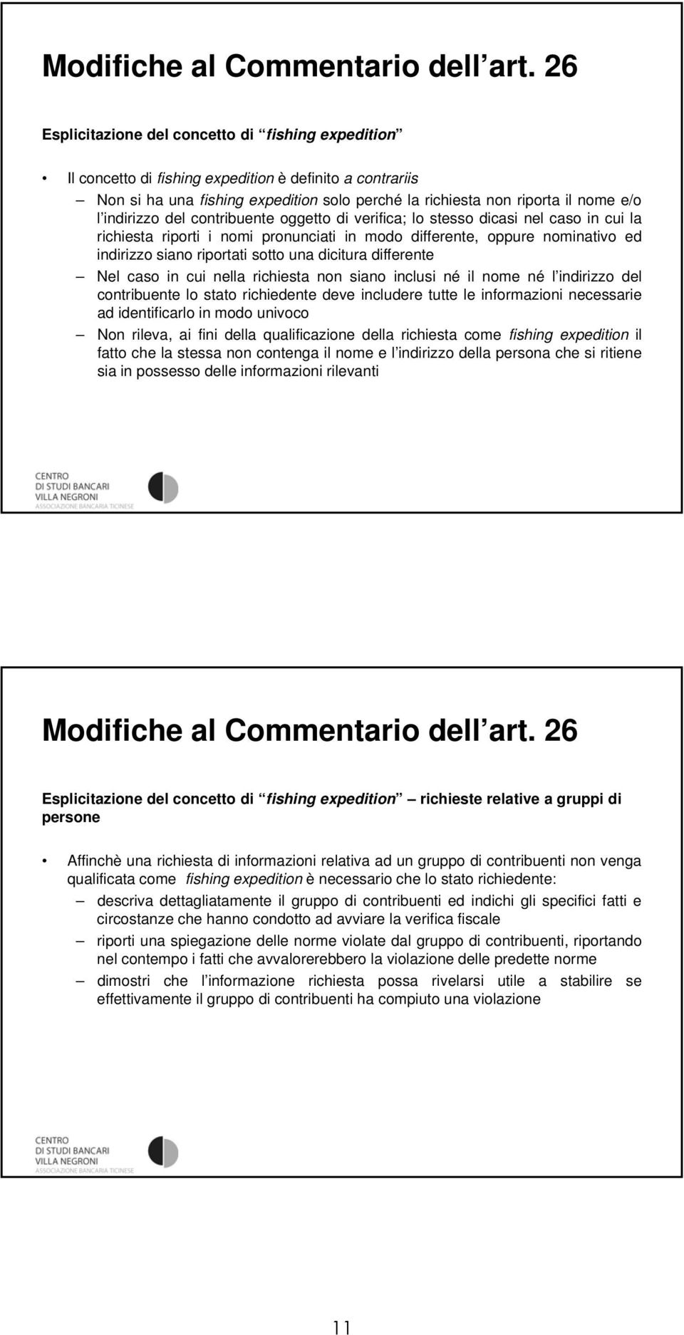 indirizzo del contribuente oggetto di verifica; lo stesso dicasi nel caso in cui la richiesta riporti i nomi pronunciati in modo differente, oppure nominativo ed indirizzo siano riportati sotto una