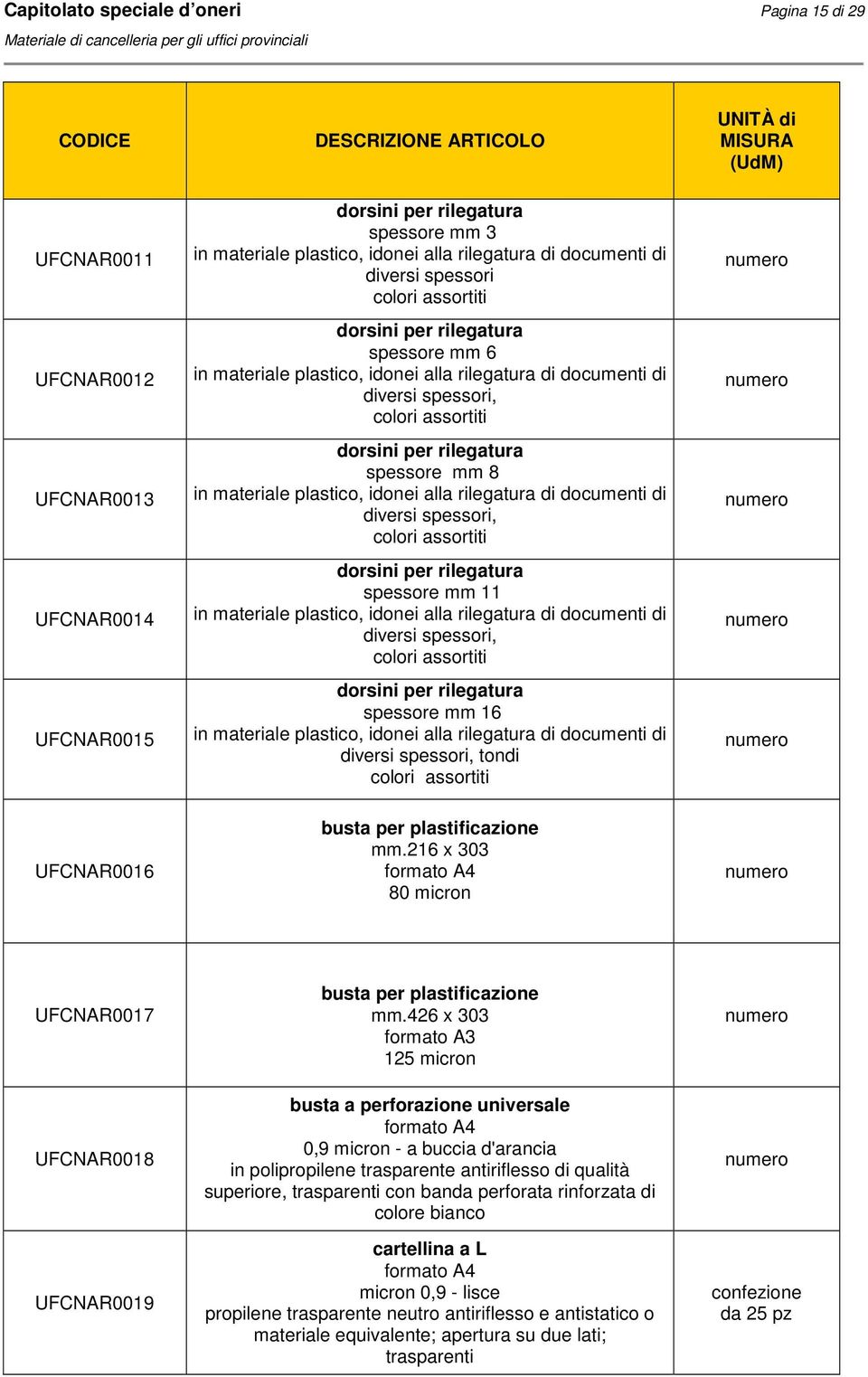 idonei alla rilegatura di documenti di diversi spessori, dorsini per rilegatura spessore mm 11 in materiale plastico, idonei alla rilegatura di documenti di diversi spessori, dorsini per rilegatura