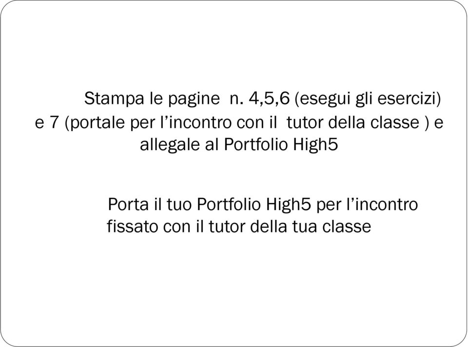 incontro con il tutor della classe ) e allegale al