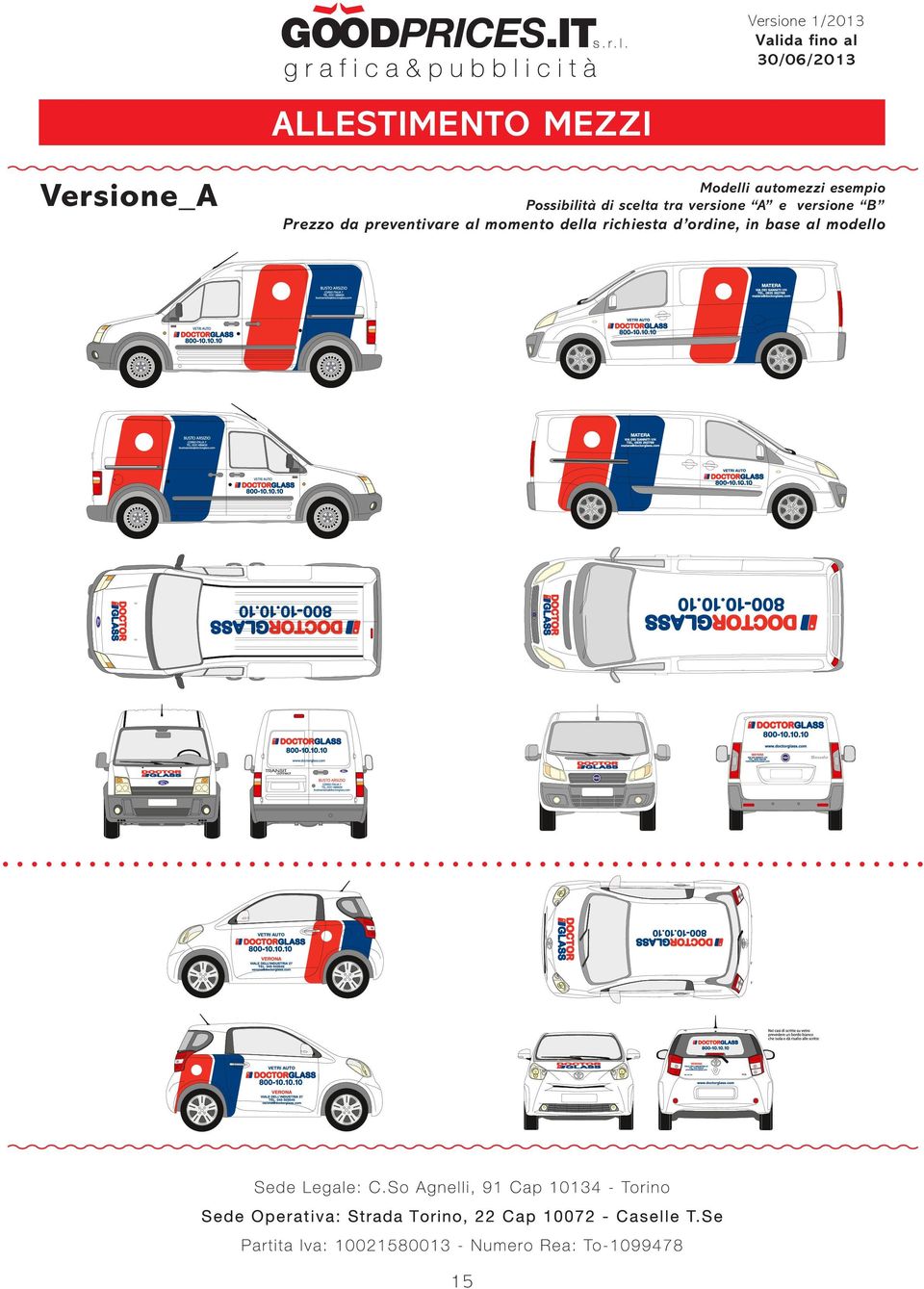 versione A e versione B Prezzo da preventivare