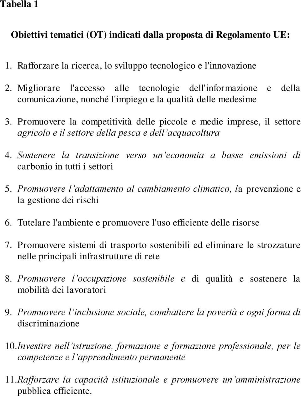 Promuovere la competitività delle piccole e medie imprese, il settore agricolo e il settore della pesca e dell acquacoltura 4.