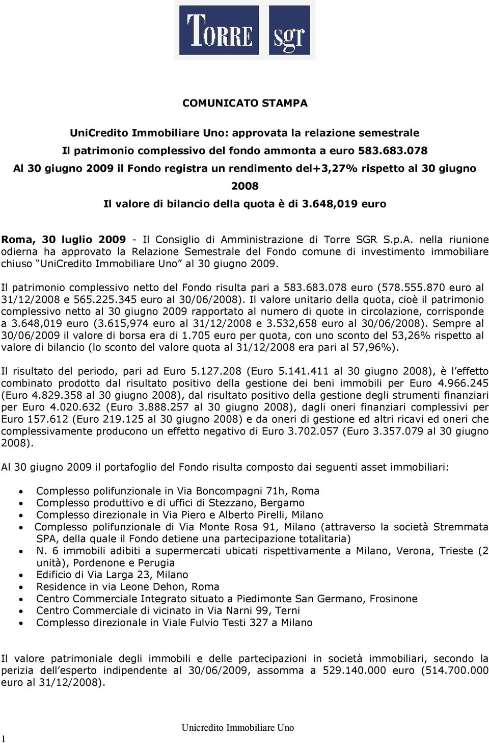 648,019 euro Roma, 30 luglio 2009 - Il Consiglio di Am