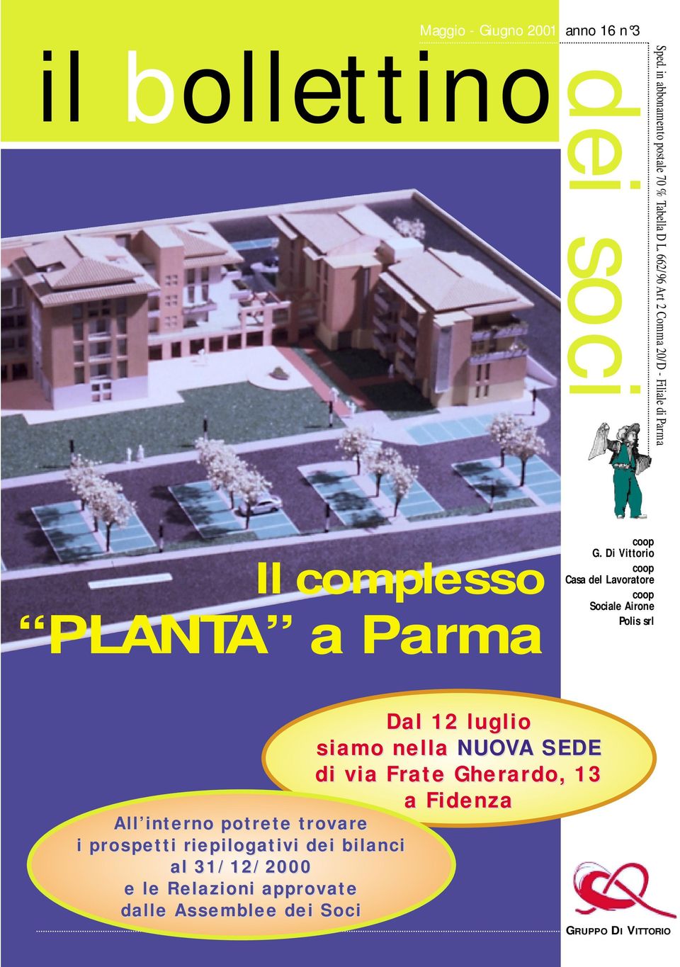 Di Vittorio coop Casa del Lavoratore coop Sociale Airone Polis srl All interno no potrete trovar ovare i prospetti