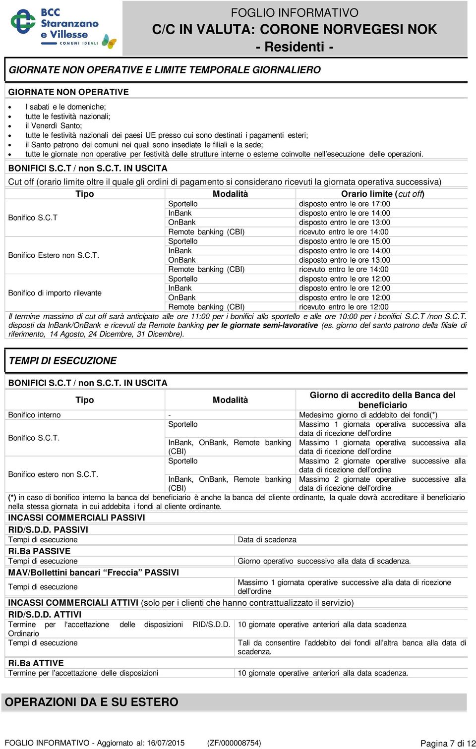 coinvolte nell esecuzione delle operazioni. BONIFICI S.C.T 