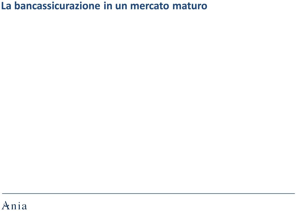 potenziale alle imprese Adeguare il modello di distribuzione agli sviluppi della tecnologia Digitalizzare il modello di bancassicurazione Aumentare la qualità del servizio di distribuzione, tenuto