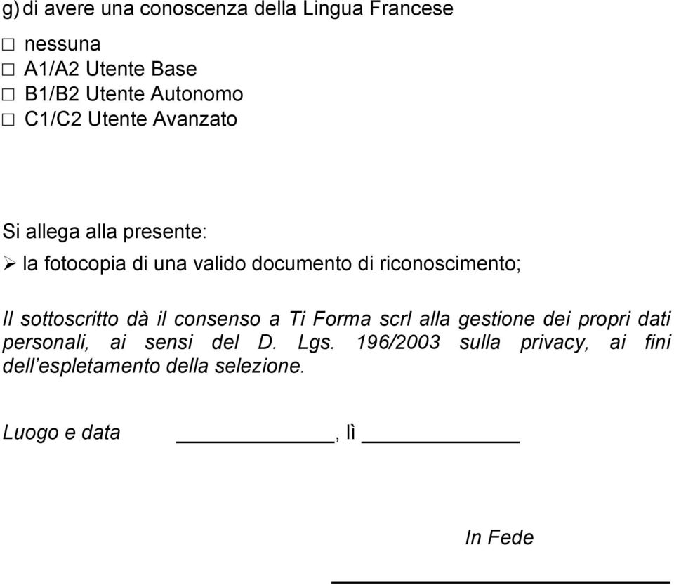 riconoscimento; Il sottoscritto dà il consenso a Ti Forma scrl alla gestione dei propri dati