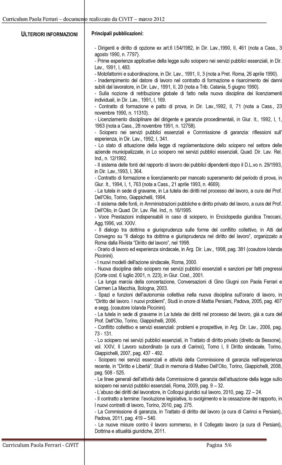 Roma, 26 aprile 1990). - Inadempimento del datore di lavoro nel contratto di formazione e risarcimento dei danni subiti dal lavoratore, in Dir. Lav., 1991, II, 20 (nota a Trib.