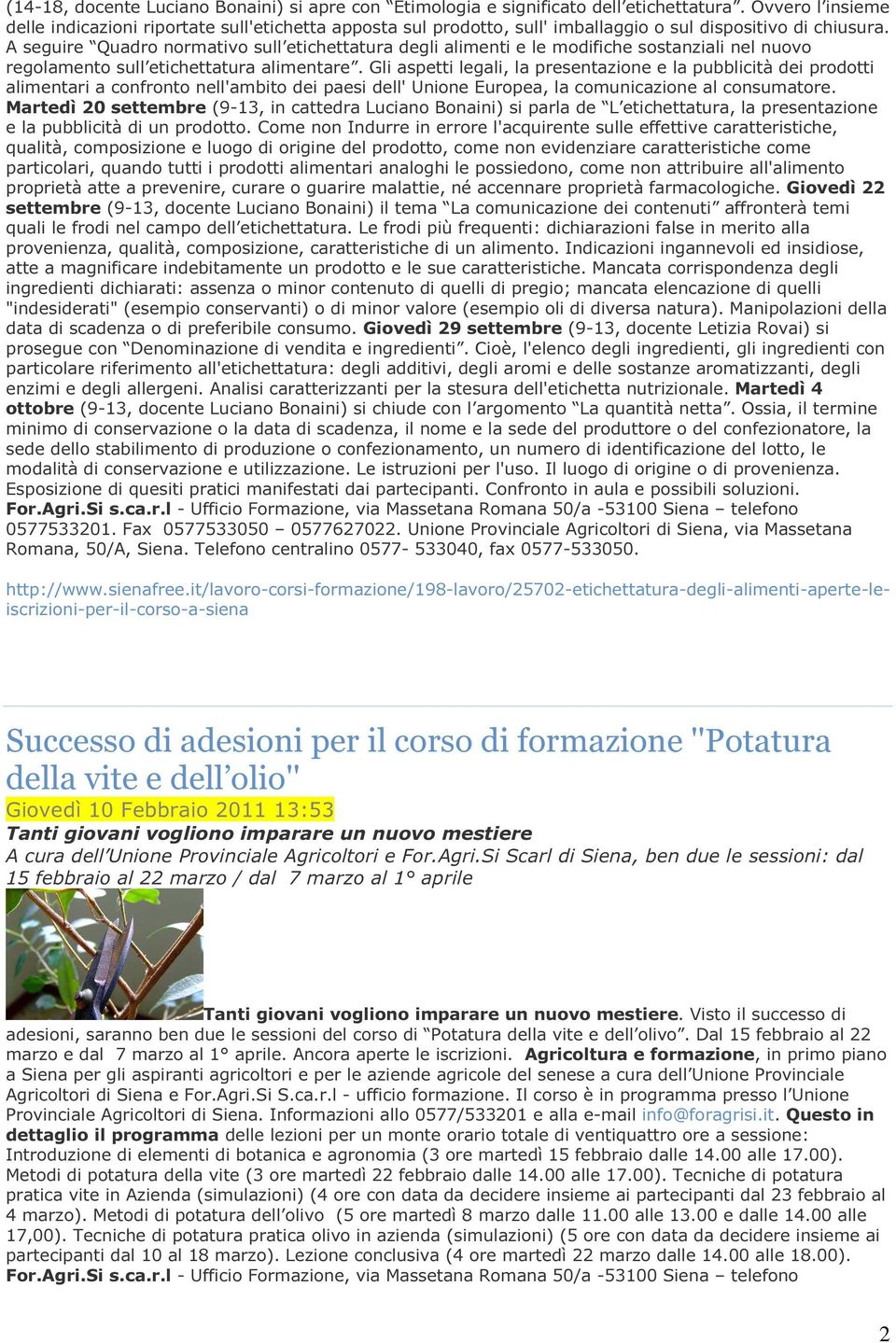 A seguire Quadro normativo sull etichettatura degli alimenti e le modifiche sostanziali nel nuovo regolamento sull etichettatura alimentare.