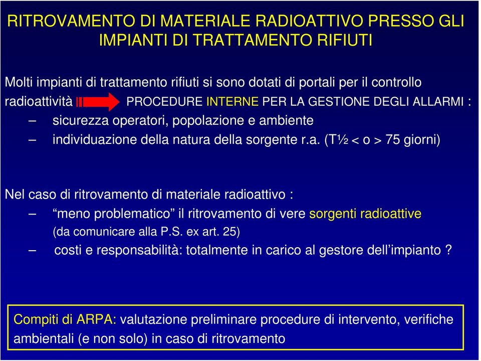 S. ex art. 25) costi e responsabilità: totalmente in carico al gestore dell impianto?