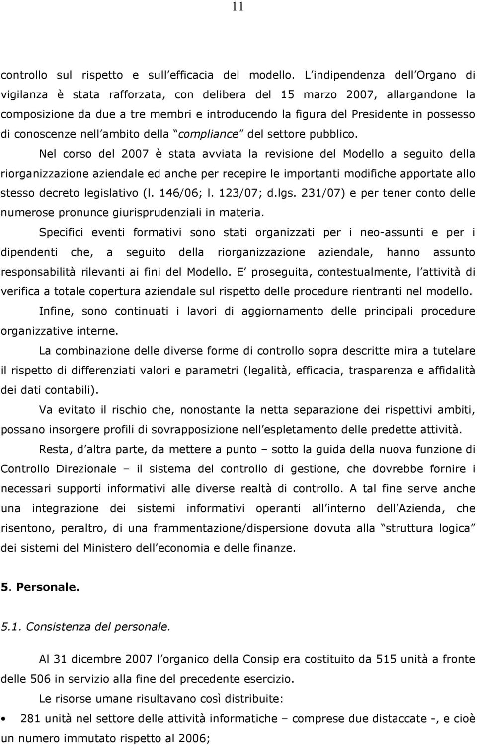 conoscenze nell ambito della compliance del settore pubblico.