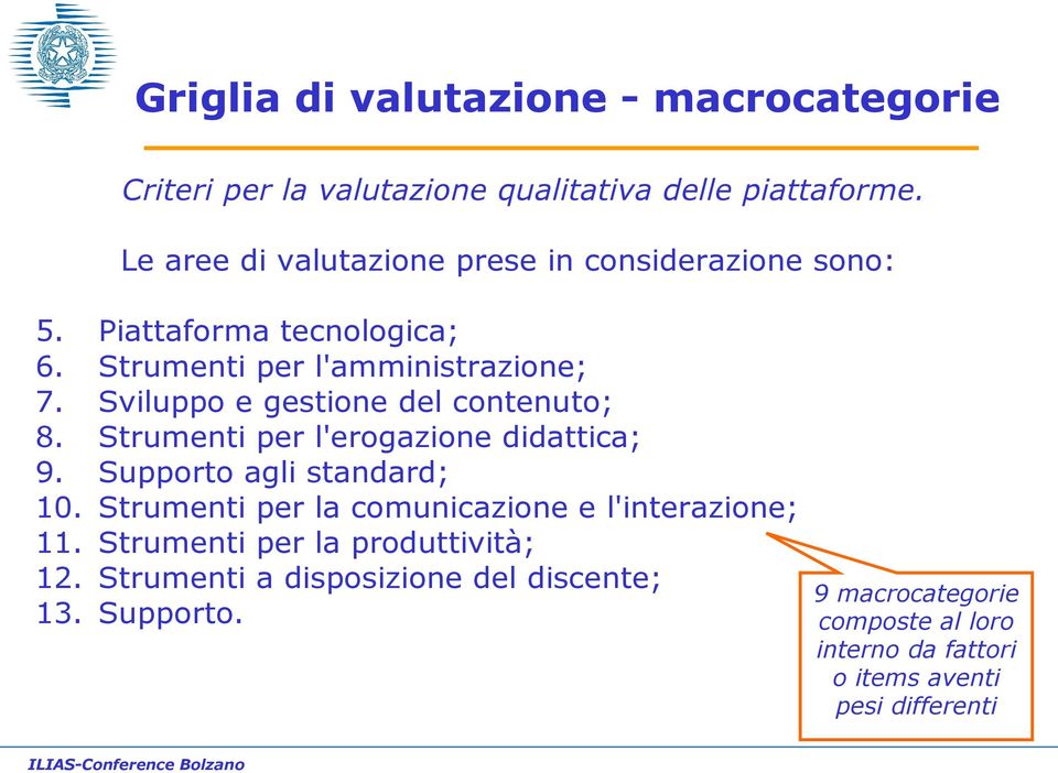 Sviluppo e gestione del contenuto; 8. Strumenti per l'erogazione didattica; 9. Supporto agli standard; 10.