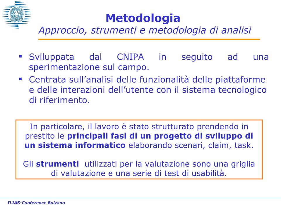 In particolare, il lavoro è stato strutturato prendendo in prestito le principali fasi di un progetto di sviluppo di un sistema