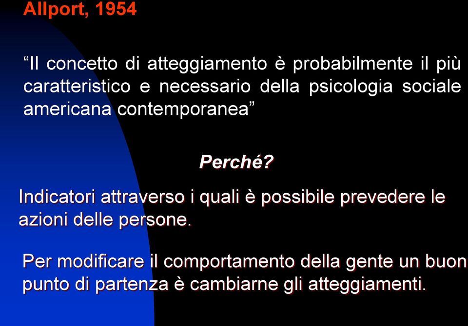 Indicatori attraverso i quali è possibile prevedere le azioni delle persone.