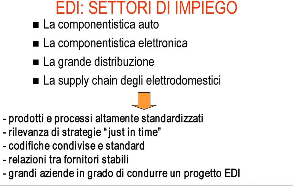 altamente standardizzati rilevanza di strategie just in time codifiche condivise e