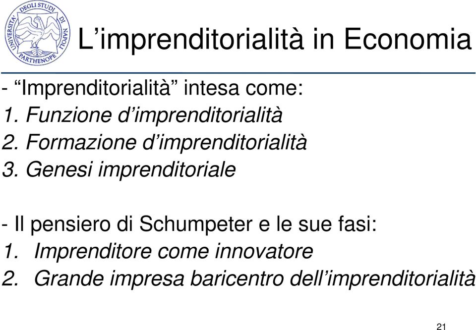 Genesi imprenditoriale - Il pensiero di Schumpeter e le sue fasi: 1.