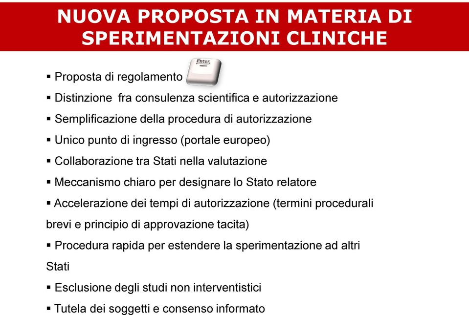 Meccanismo chiaro per designare lo Stato relatore Accelerazione dei tempi di autorizzazione (termini procedurali brevi e principio di