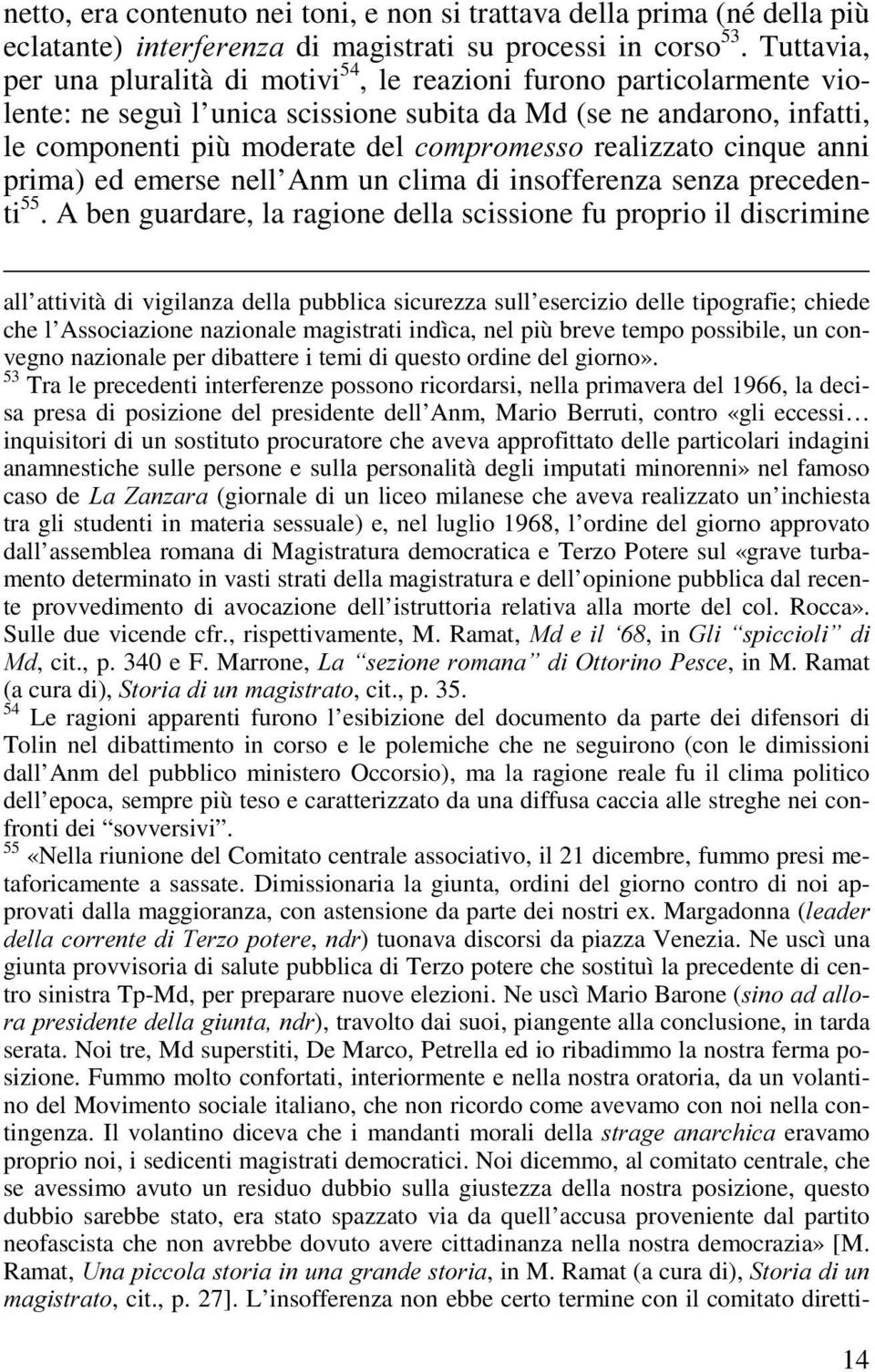 FRPSURPHVVRrealizzato cinque anni prima) ed emerse nell Anm un clima di insofferenza senza precedenti 55.