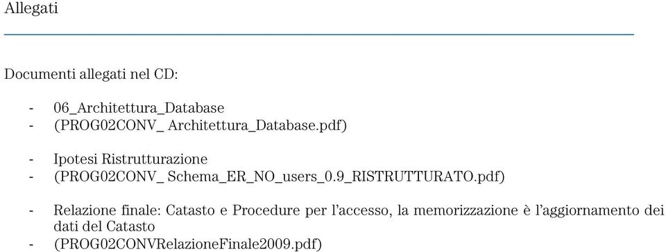 pdf) Ipotesi Ristrutturazione (PROG02CONV_ Schema_ER_NO_users_0.9_RISTRUTTURATO.
