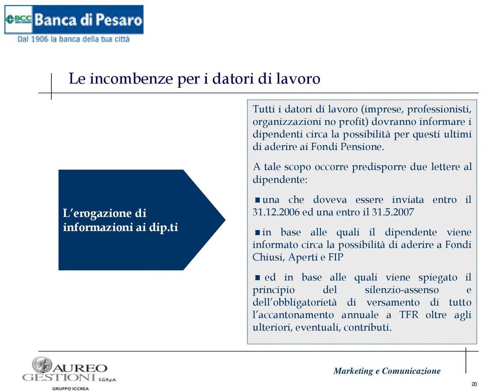 ti una che doveva essere inviata entro il 31.12.2006 ed una entro il 31.5.