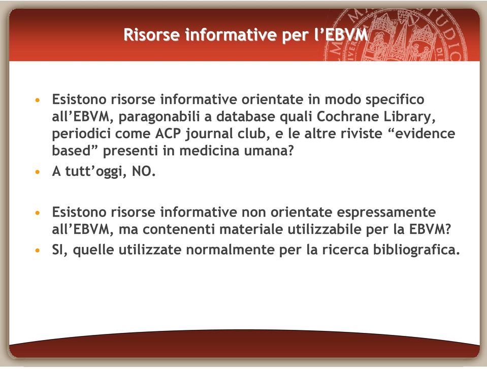 based presenti in medicina umana? A tutt oggi, NO.