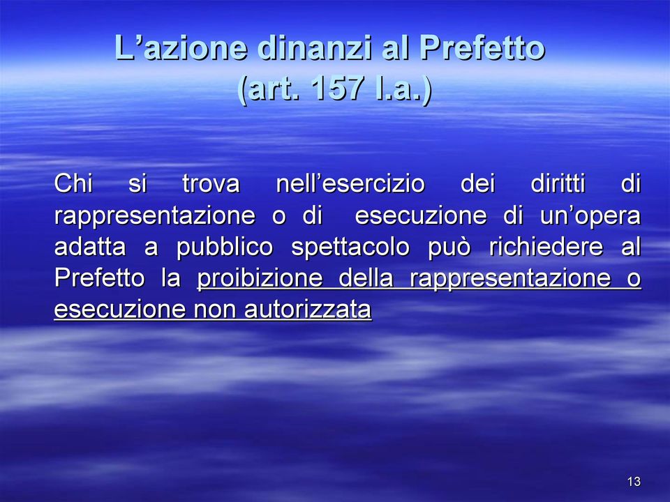 opera adatta a pubblico spettacolo può richiedere al Prefetto la