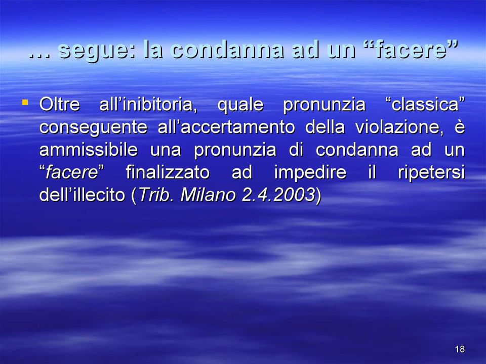 violazione, è ammissibile una pronunzia di condanna ad un facere