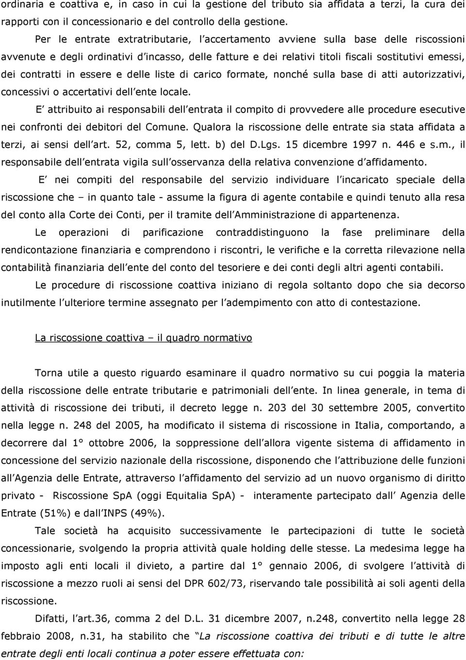 contratti in essere e delle liste di carico formate, nonché sulla base di atti autorizzativi, concessivi o accertativi dell ente locale.