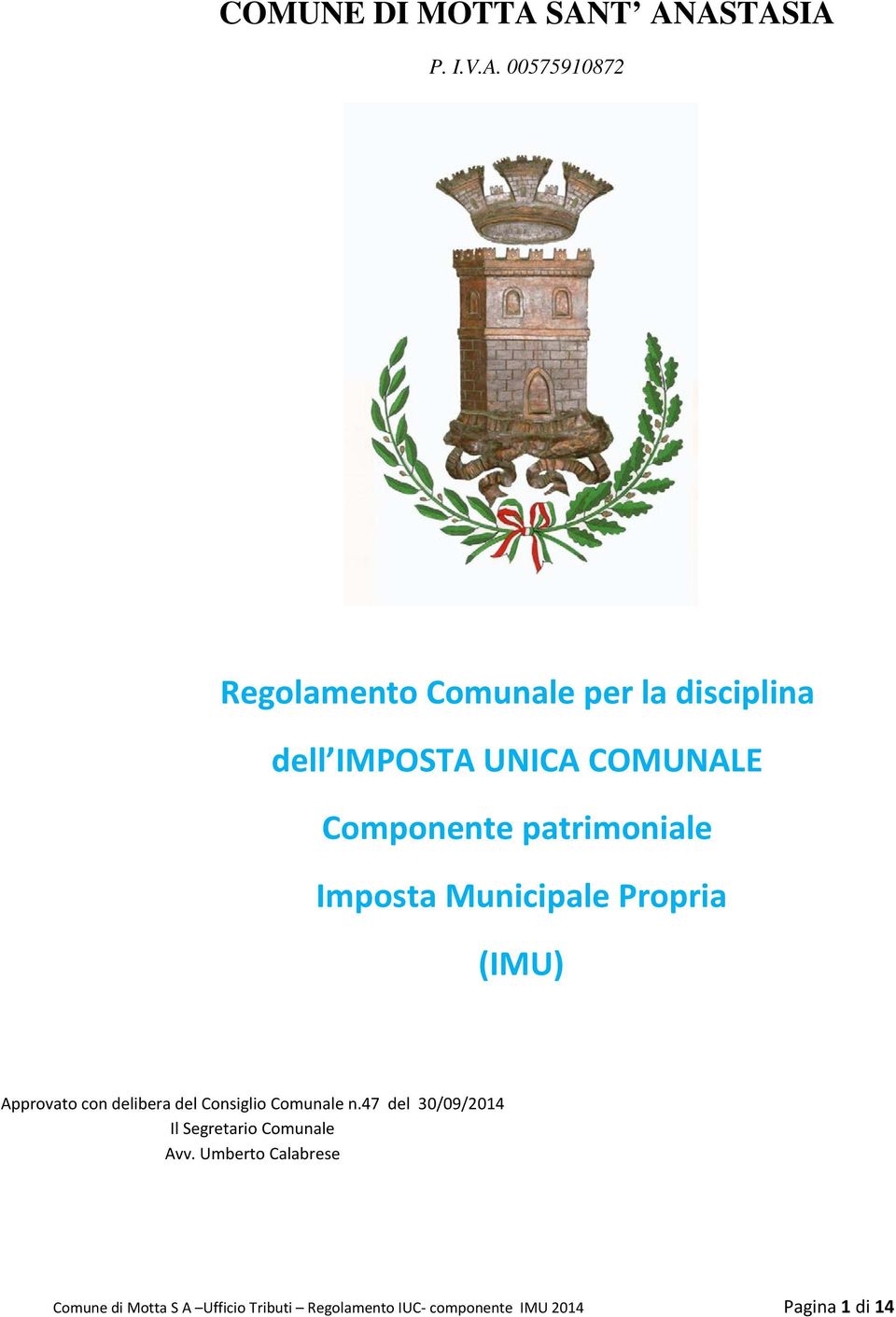 UNICA COMUNALE Componente patrimoniale Imposta Municipale Propria (IMU) Approvato con