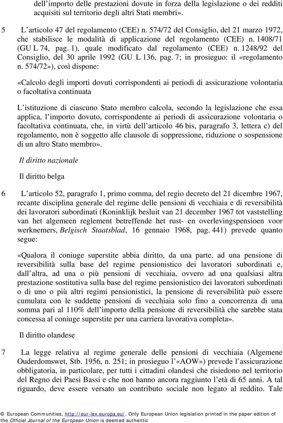 1248/92 del Consiglio, del 30 aprile 1992 (GU L 136, pag. 7; in prosieguo: il «regolamento n.