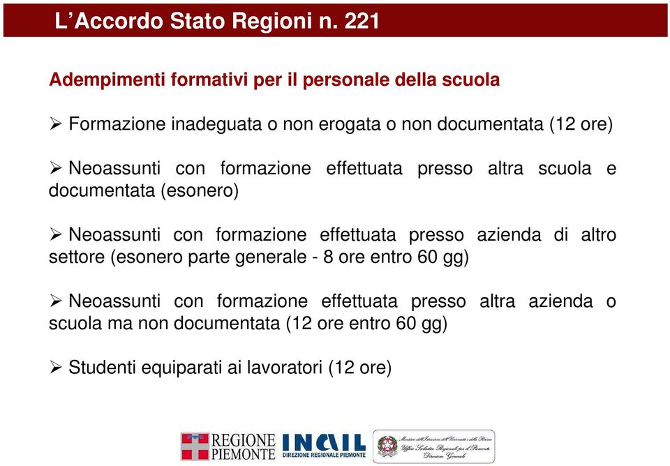 effettuata presso azienda di altro settore (esonero parte generale - 8 ore entro 60 gg) Neoassunti con formazione